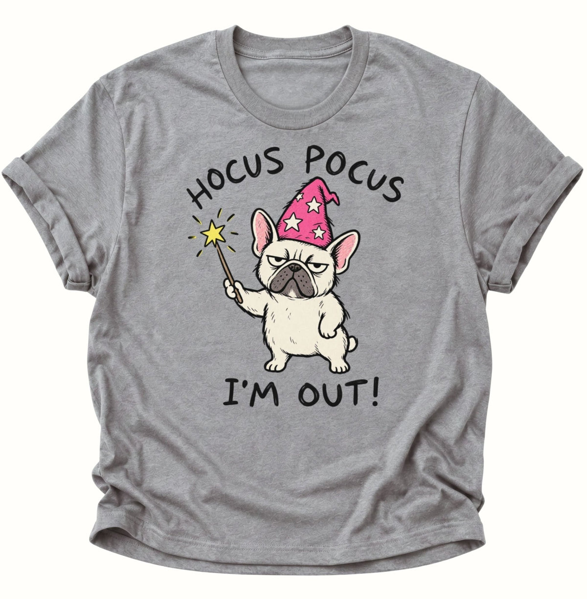 Hocus Pocus I'm Out Französische Bulldogge Unisex T-Shirt Sport Grey - PINE & RIVER