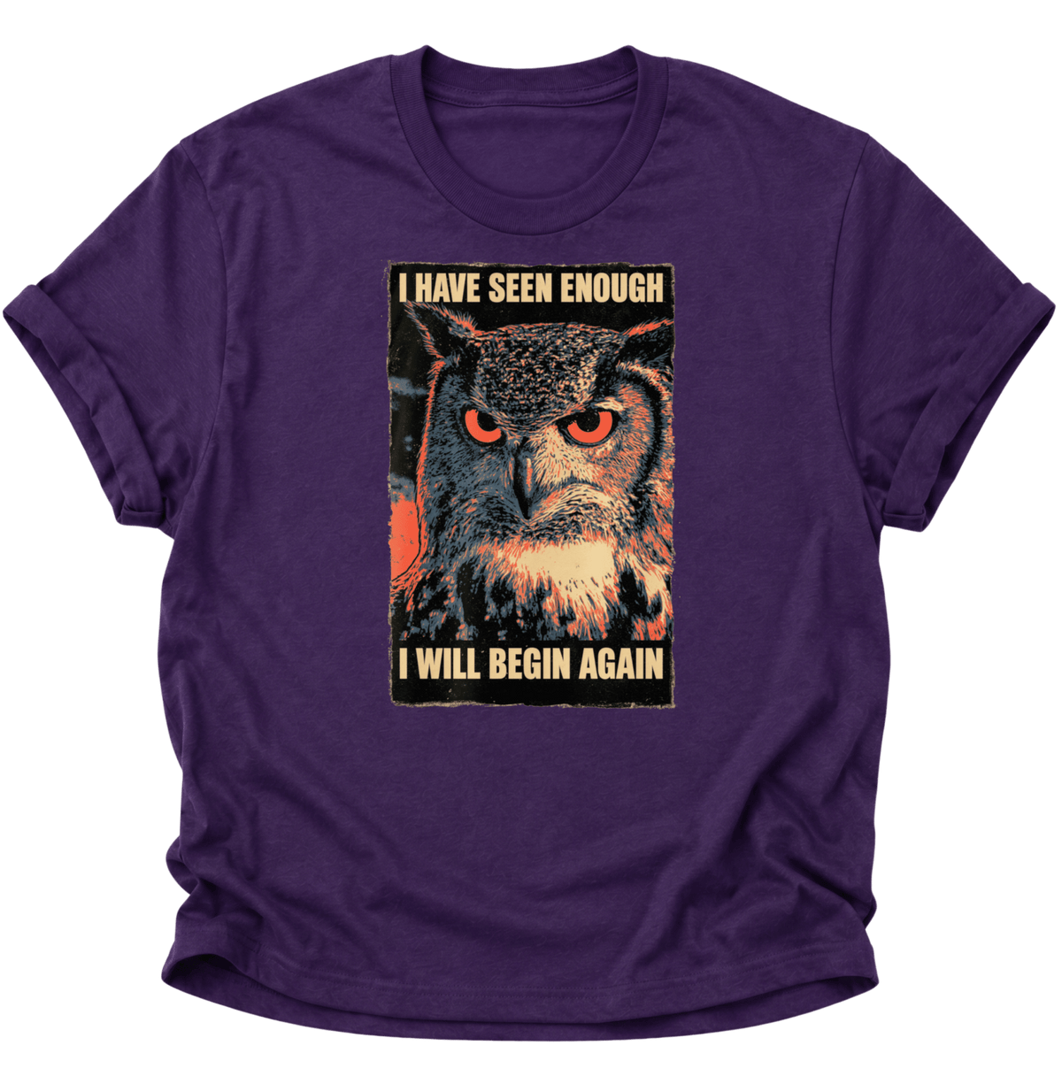 I Have Seen Enough Uhu Unisex T-Shirt Purple - PINE & RIVER
