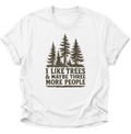 "I Like Trees & Maybe Three More People" Unisex T-Shirt Weiß - PINE & RIVER