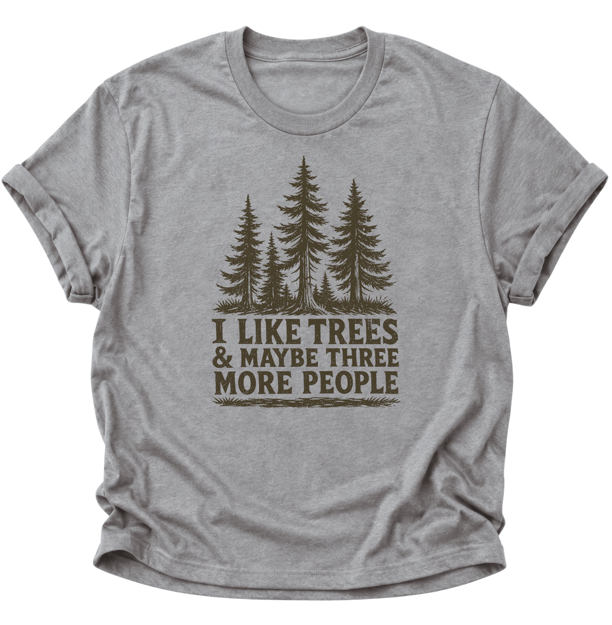 "I Like Trees & Maybe Three More People" Unisex T-Shirt Sport Grey - PINE & RIVER