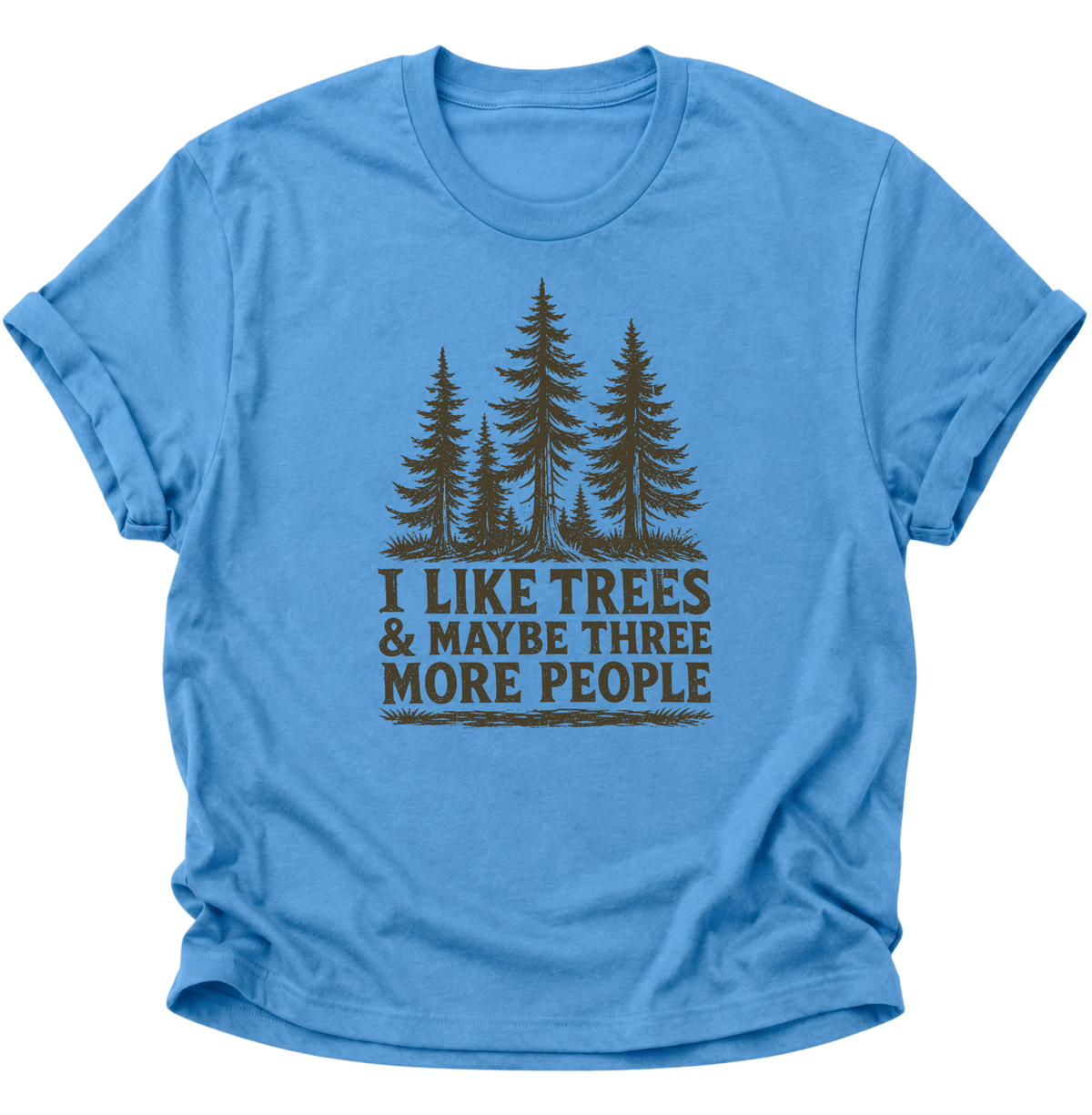 "I Like Trees & Maybe Three More People" Unisex T-Shirt Carolina Blue - PINE & RIVER