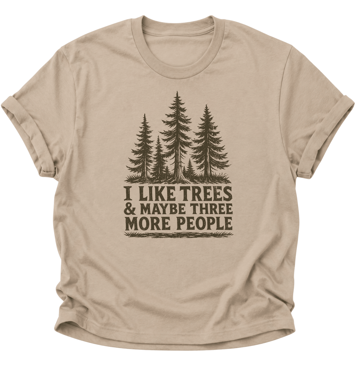 "I Like Trees & Maybe Three More People" Unisex T-Shirt Sand - PINE & RIVER