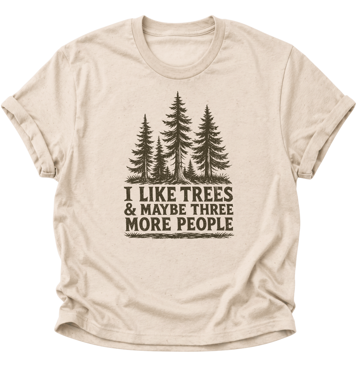 "I Like Trees & Maybe Three More People" Unisex T-Shirt Nature - PINE & RIVER
