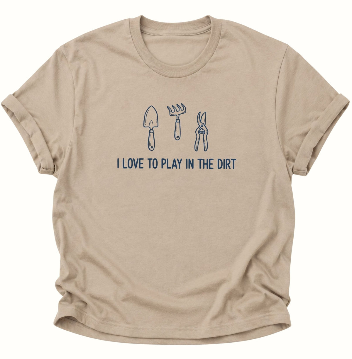 I Love to Play in the Dirt Gärtner Unisex T-Shirt Sand - PINE & RIVER