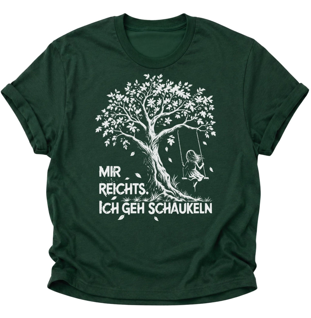Mir reichts. Ich geh schaukeln Unisex T-Shirt Forest Green - PINE & RIVER