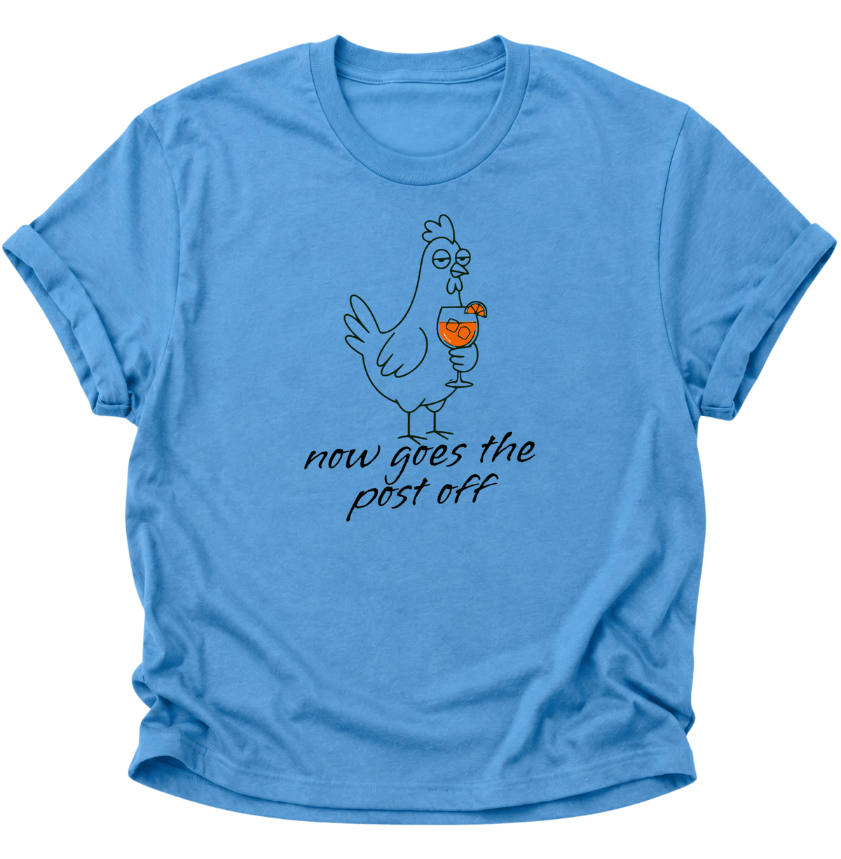 Now Goes The Post Off Huhn mit Cocktail Unisex T-Shirt Carolina Blue - PINE & RIVER