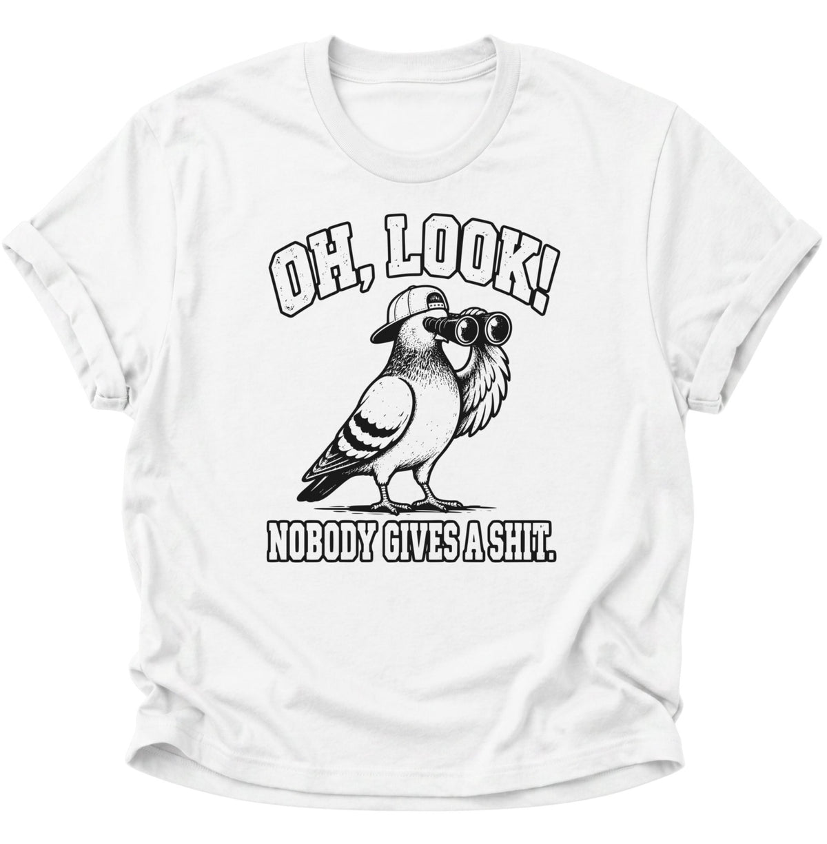 Oh Look Nobody Gives A Shit Taube Unisex T-Shirt Weiß - PINE & RIVER