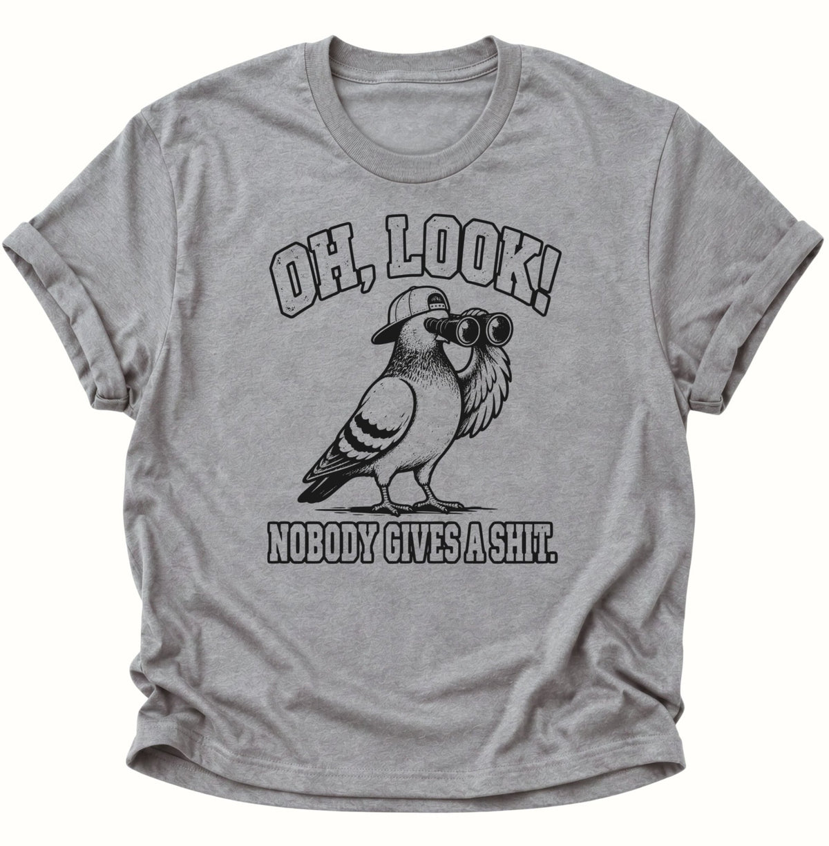 Oh Look Nobody Gives A Shit Taube Unisex T-Shirt Sport Grey - PINE & RIVER