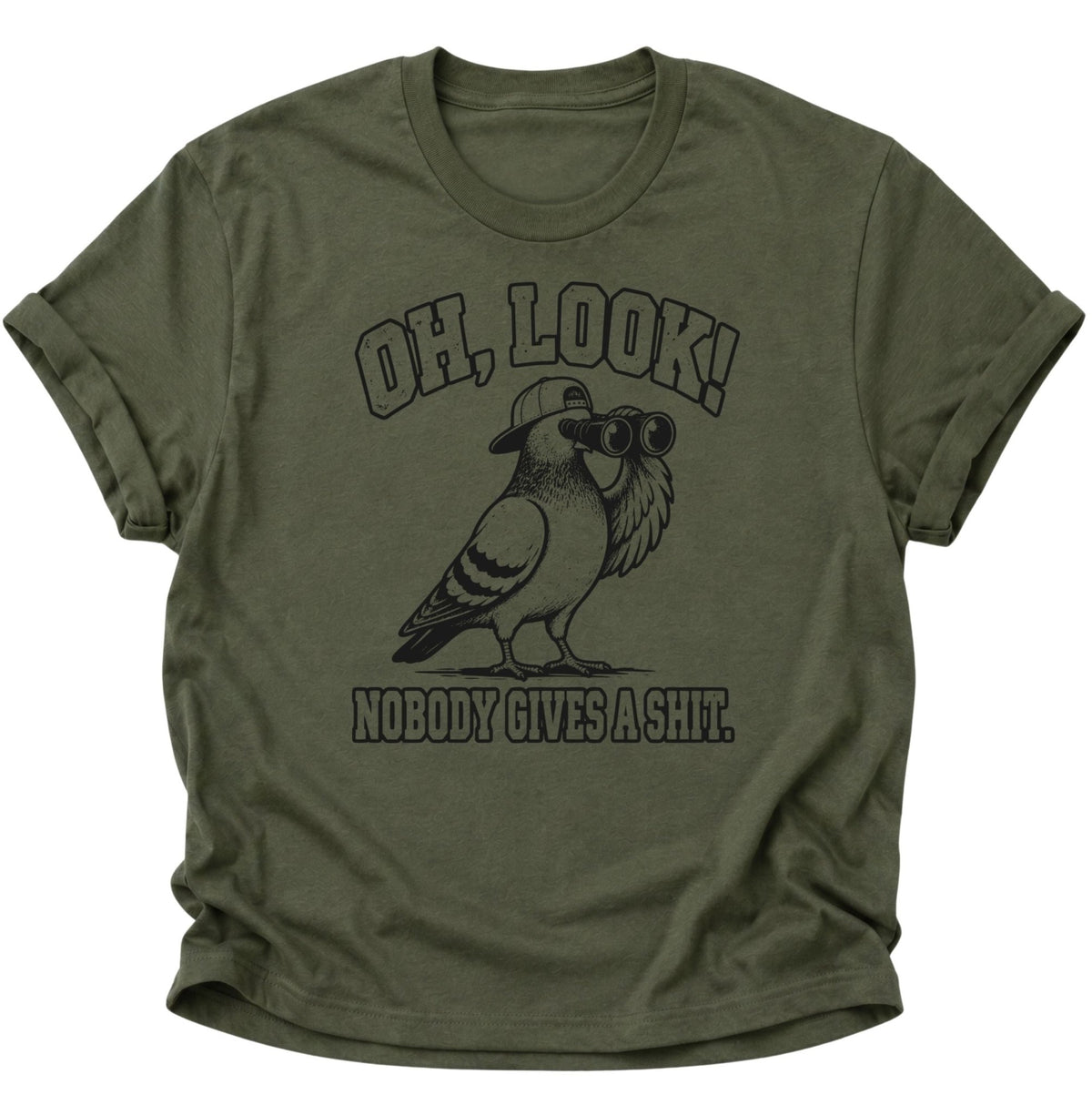 Oh Look Nobody Gives A Shit Taube Unisex T-Shirt Military Green - PINE & RIVER