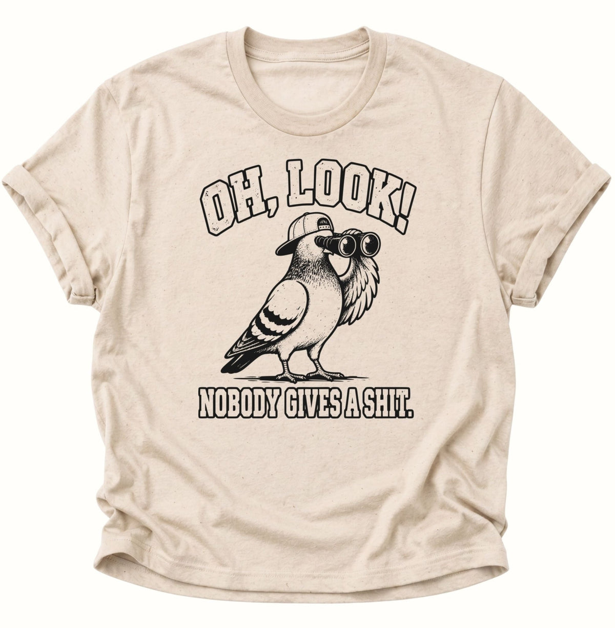 Oh Look Nobody Gives A Shit Taube Unisex T-Shirt Nature - PINE & RIVER