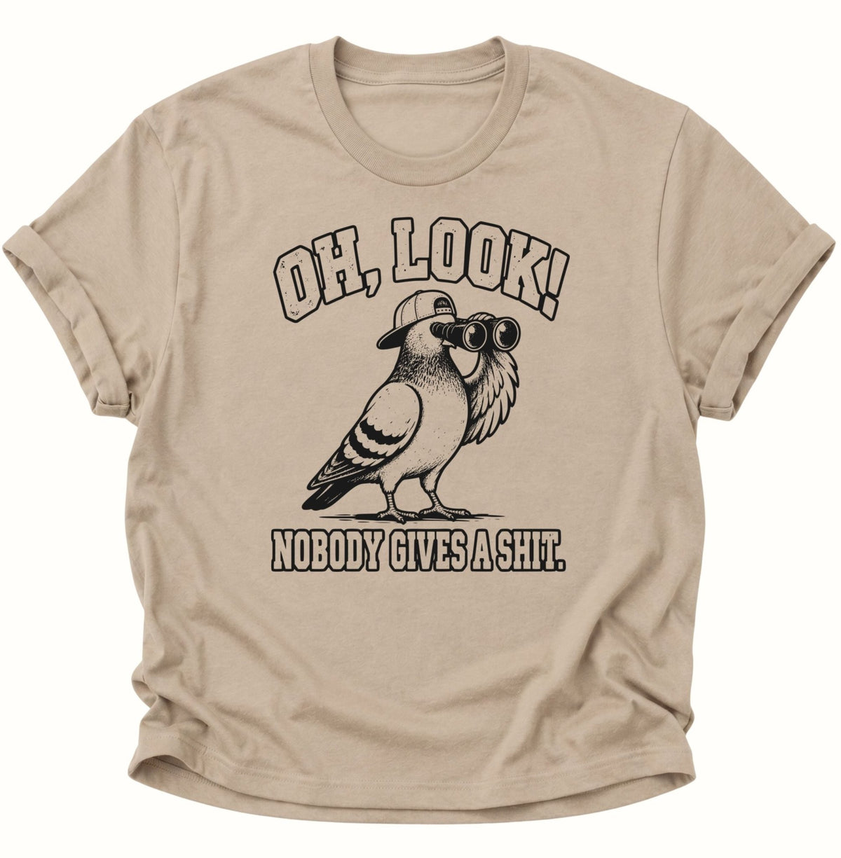 Oh Look Nobody Gives A Shit Taube Unisex T-Shirt Sand - PINE & RIVER
