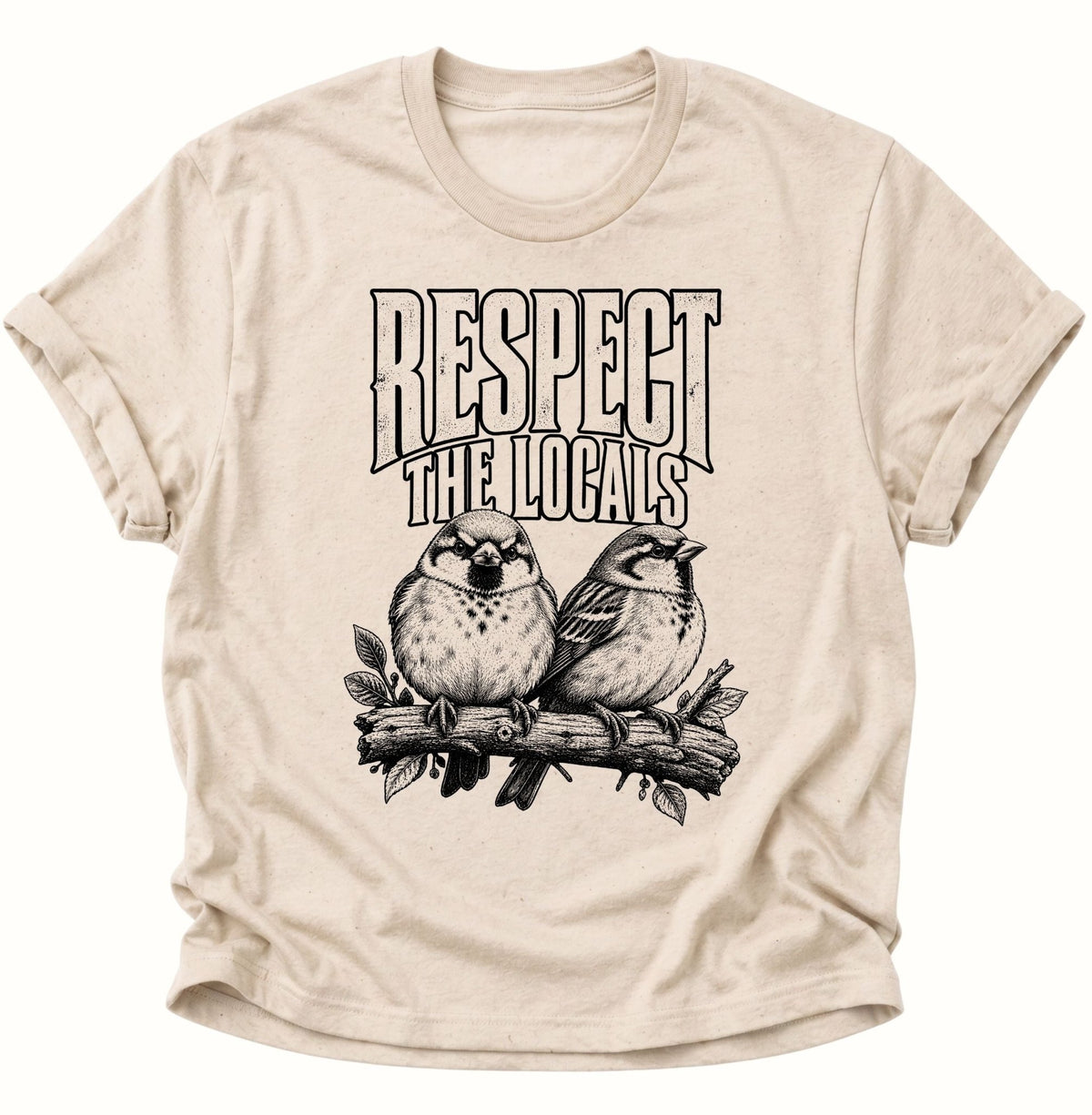 Respect The Locals Spatzen Unisex T-Shirt Nature - PINE & RIVER