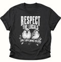 Respect The Locals Spatzen Unisex T-Shirt Schwarz - PINE & RIVER