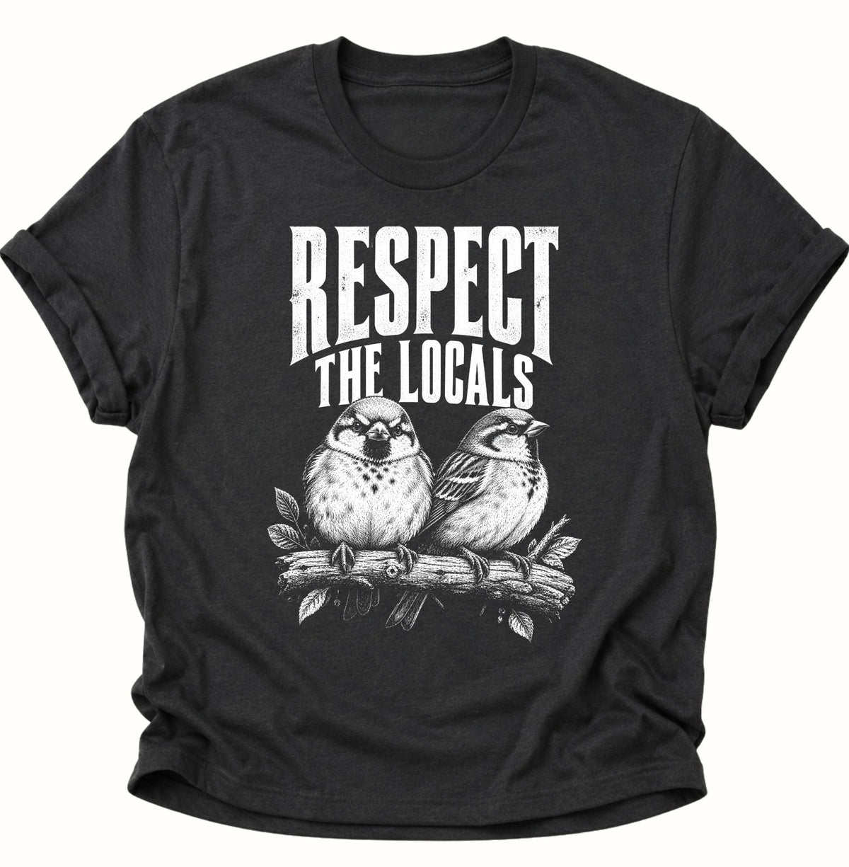 Respect The Locals Spatzen Unisex T-Shirt Schwarz - PINE & RIVER