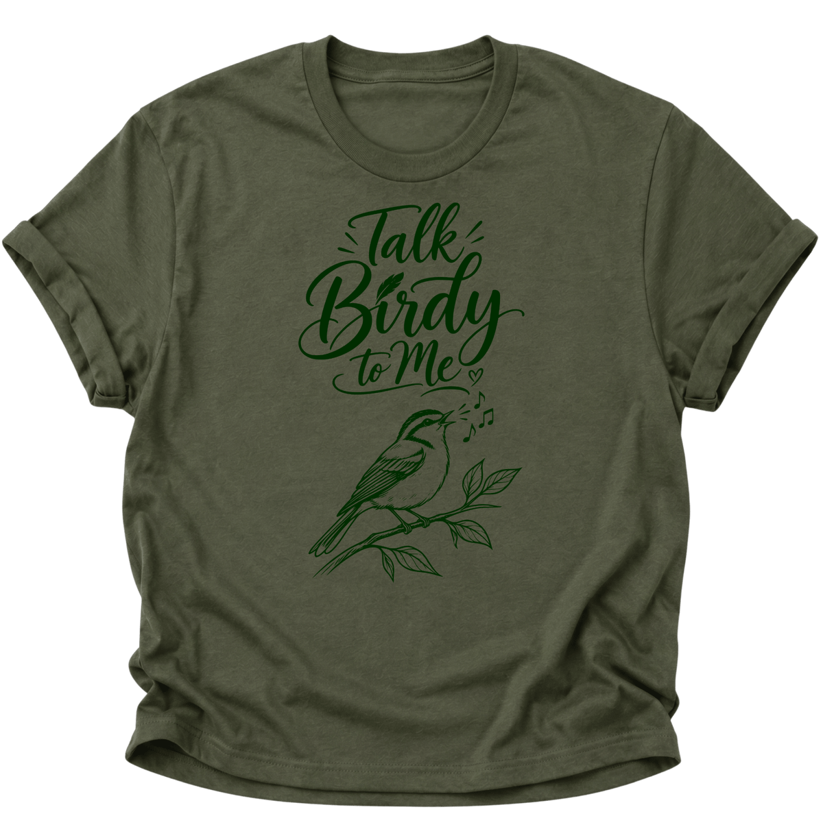 Talk Birdy to Me Unisex T-Shirt Military Green - PINE & RIVER
